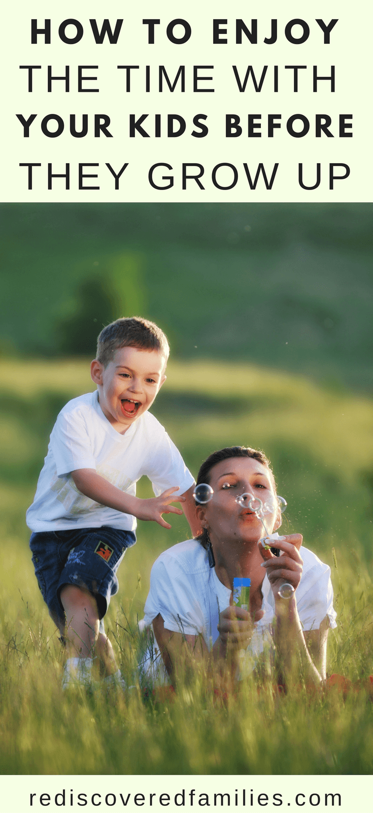 Pinterest pin for a post- How TO Enjoy The Time With Your Kids Before They Grow Up