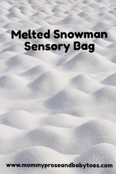 This may contain: a snow covered ground with the words melted snowman sensory bag on it